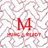 Hung &amp; Ready @ M4