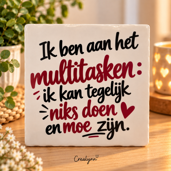 Tegeltjesgeluk: Ik ben aan het multitasken