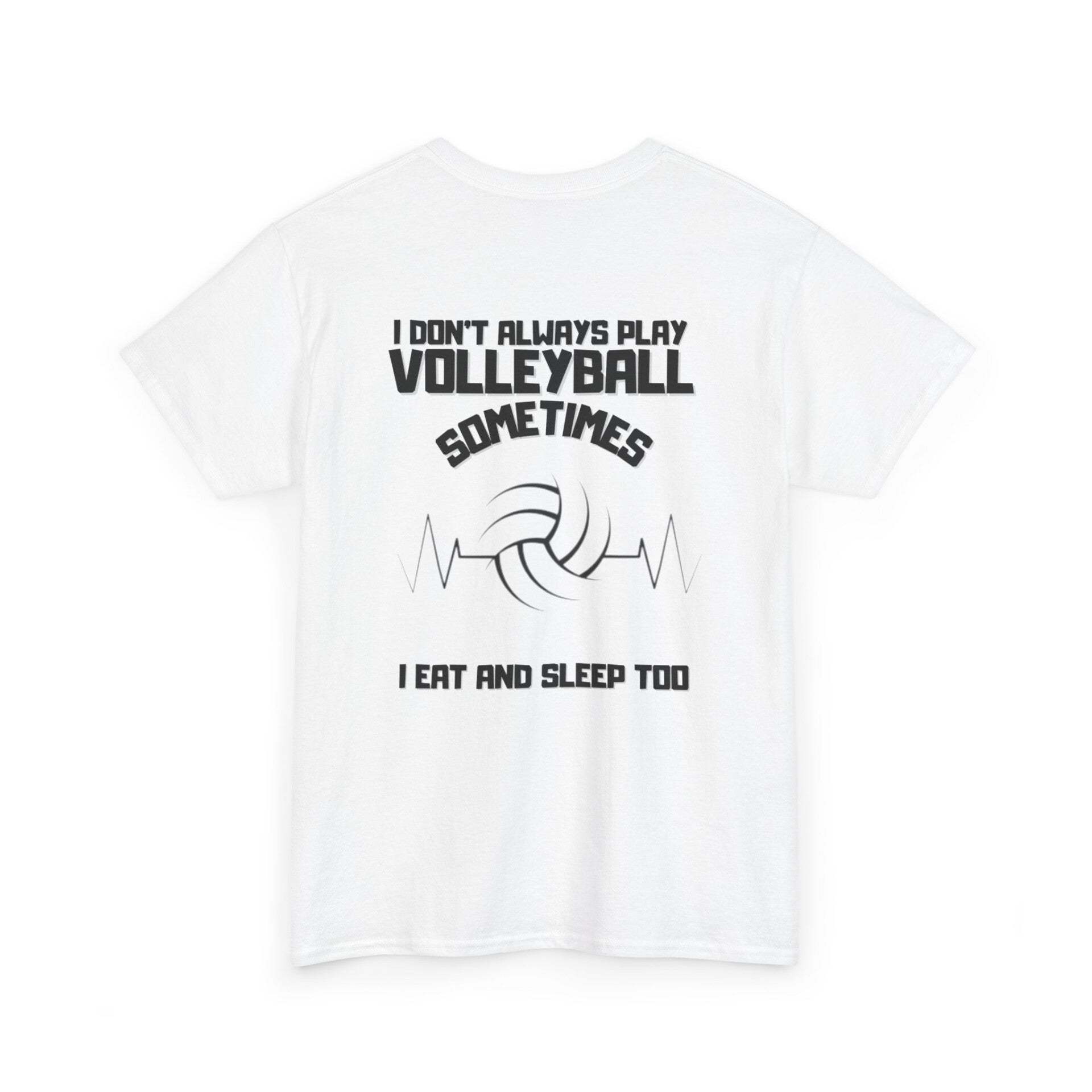 I Don't Always Play Volleyball