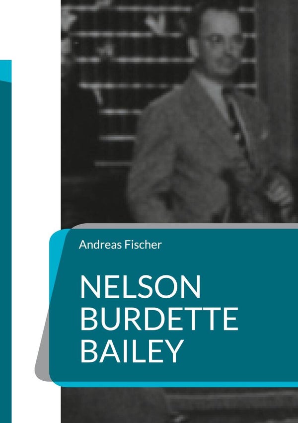 Nelson Burdette Bailey - Biographie und Anfängermethode