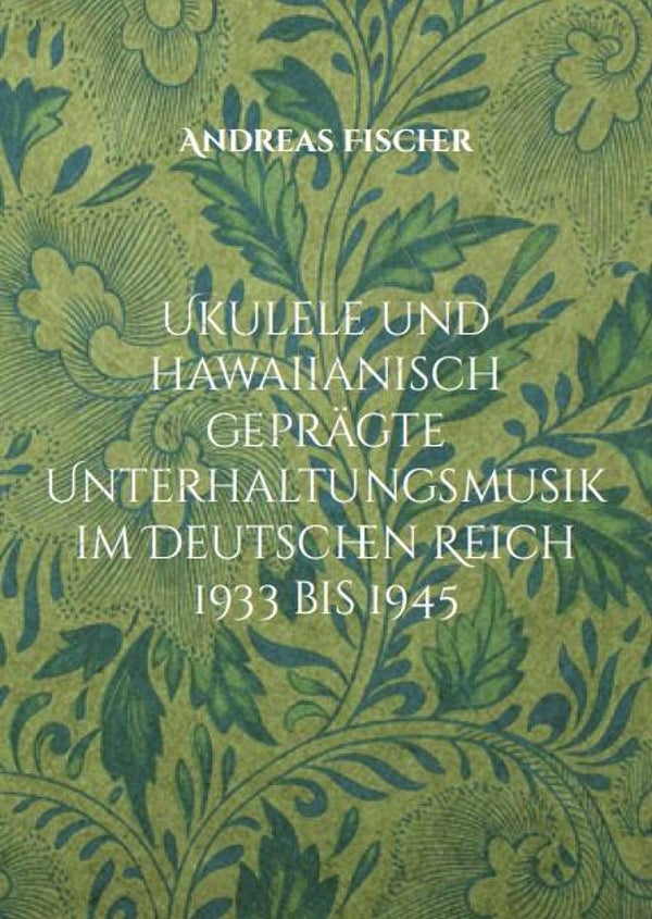Ukulele und hawaiianisch geprägte Unterhaltungsmusik im Deutschen Reich 1933 bis 1945