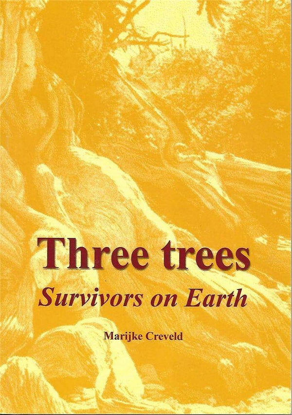 Creveld M. Three Trees - Diospyros kaki, Welwitschia mirabilis, Pinus longaevia