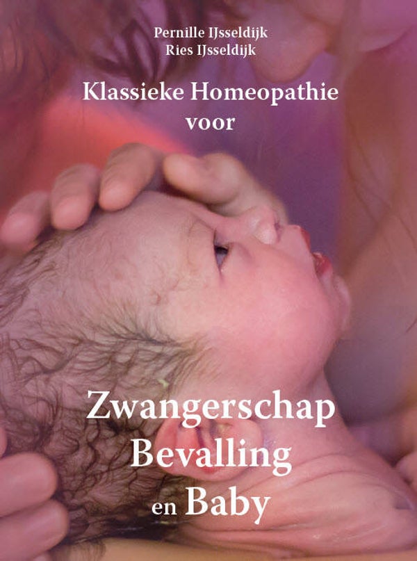 IJsseldijk R.: Homeopathie voor Zwangerschap, Bevalling en Baby