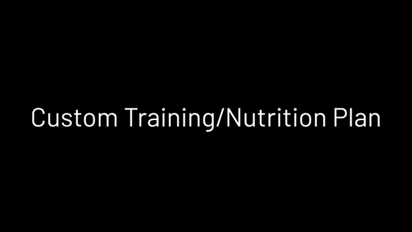 Custom Training/Nutrition Plan