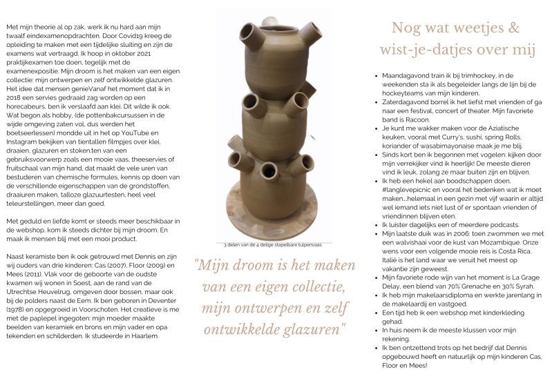 Met mijn theorie al op zak, werk ik nu hard aan mijn twaalf eindexamenopdrachten. Door Covid19 kreeg de opleiding te maken met een tijdelijke sluiting en zijn de examens wat vertraagd. Ik hoop in oktober 2021 praktijkexamen toe doen, tegelijk met de exame