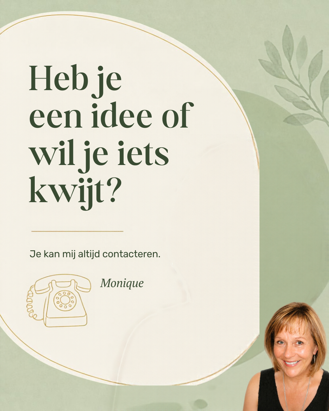Contact ontwerp met zachte saliegroene achtergrond met foto en tekst: heb je een idee of wil je iets kwijt.