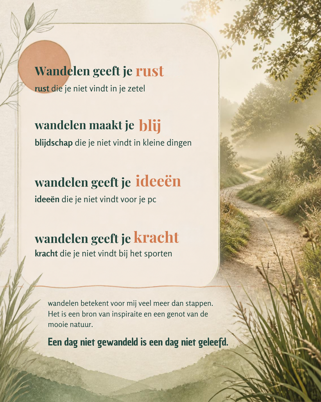 Inspirerend gedicht over wat wandelen voor mij betekent: rust, blijdschap, ideeën en kracht.