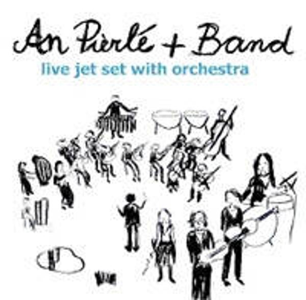 CD | An Pierlé + Band – Live Jet Set With Orchestra
