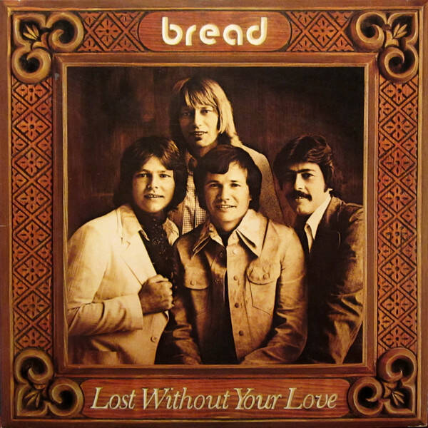 LP | Bread – Lost Without Your Love