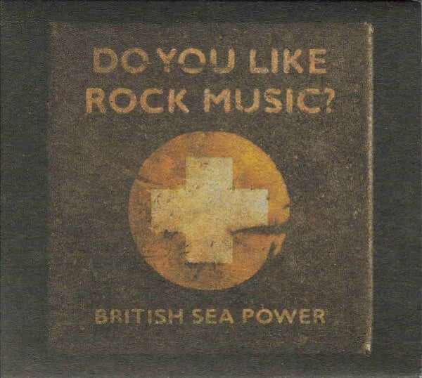CD | British Sea Power – Do You Like Rock Music?