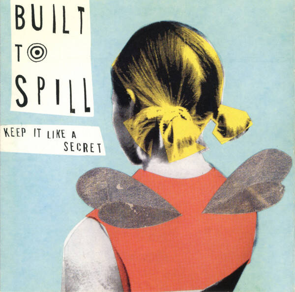 CD | Built To Spill – Keep It Like A Secret