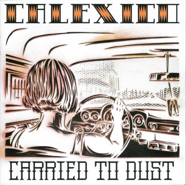 CD | Calexico – Carried To Dust