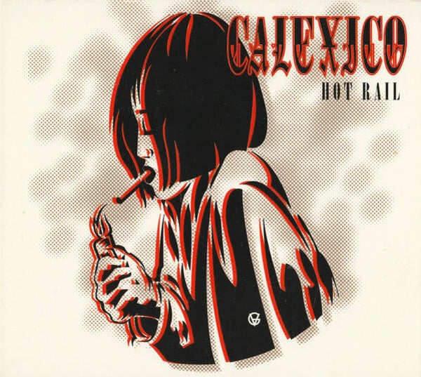 CD | Calexico – Hot Rail