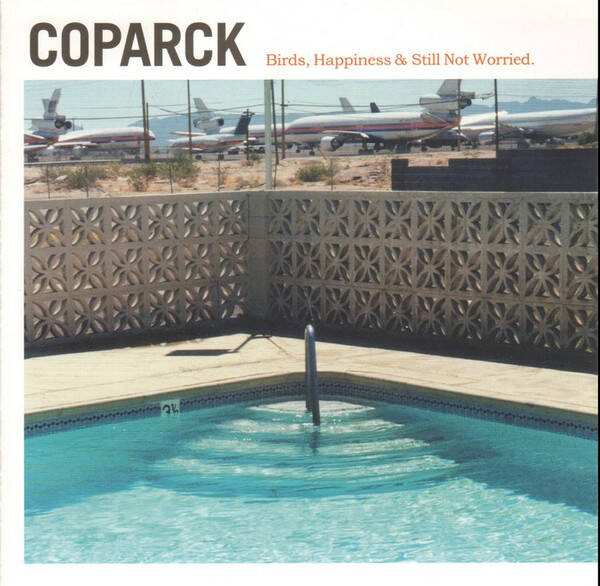 CD | Coparck – Birds, Happiness & Still Not Worried.