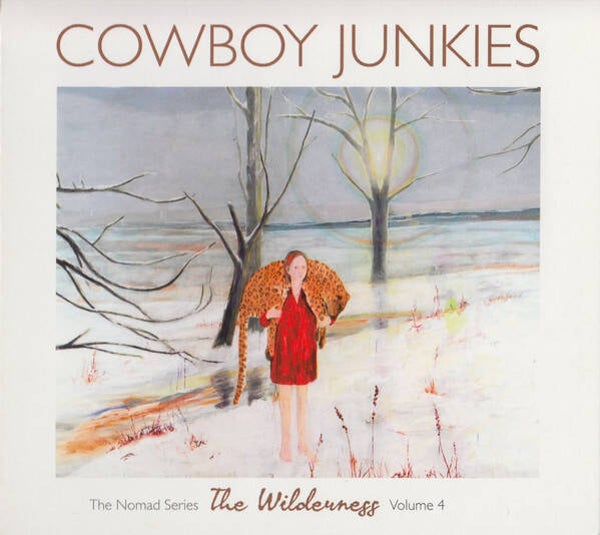 CD | Cowboy Junkies – The Wilderness - The Nomad Series Volume 4