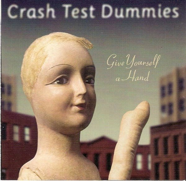 CD | Crash Test Dummies – Give Yourself A Hand