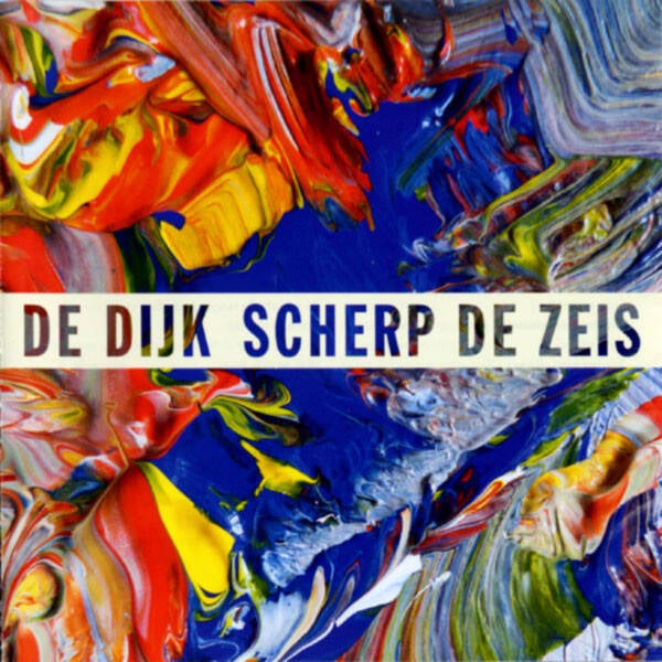 CD | De Dijk – Scherp De Zeis