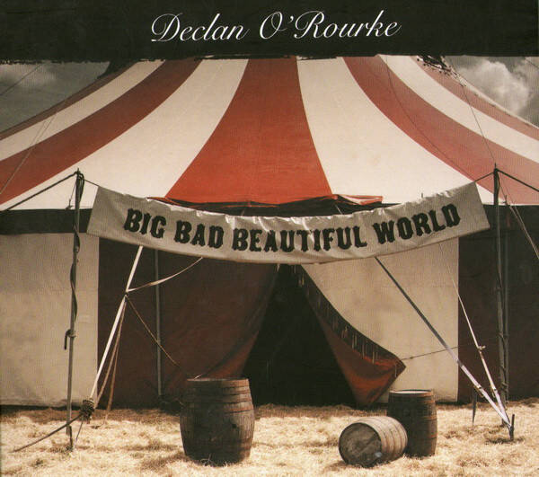 CD | Declan O'Rourke – Big Bad Beautiful World