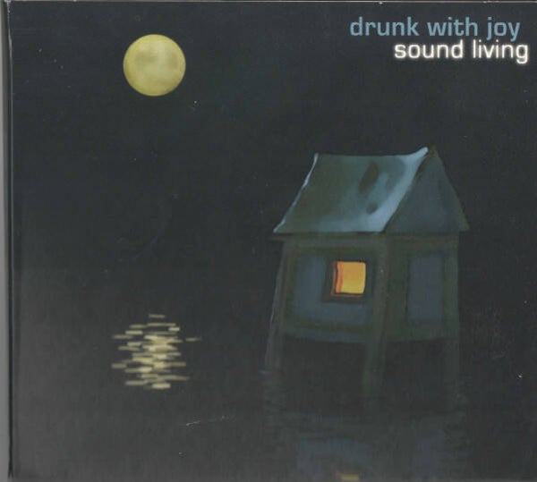CD | Drunk With Joy – Sound Living