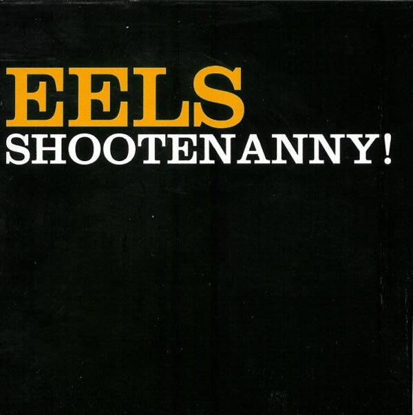 CD | Eels – Shootenanny!