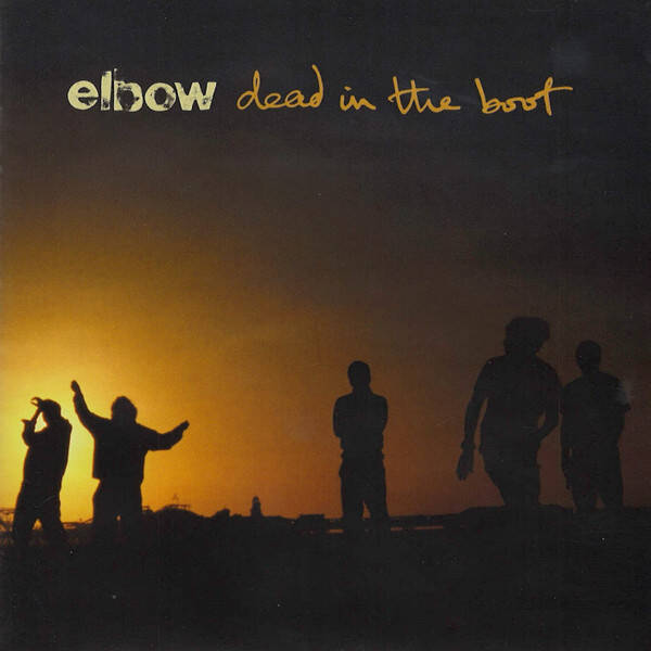 CD | Elbow – Dead In The Boot