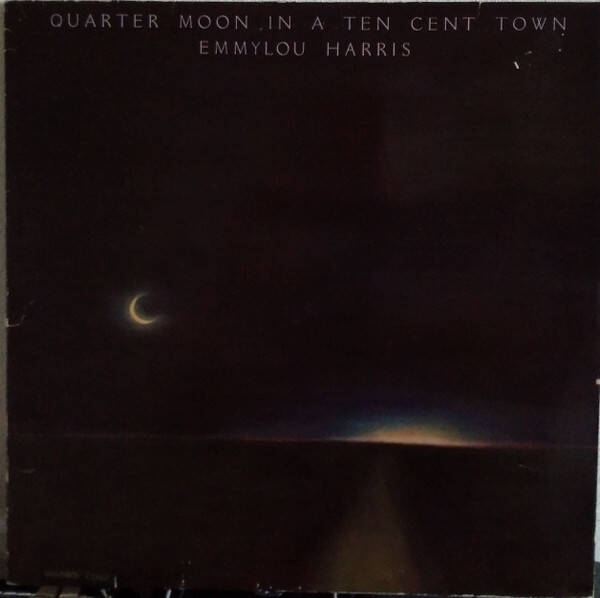 LP | Emmylou Harris – Quarter Moon In A Ten Cent Town
