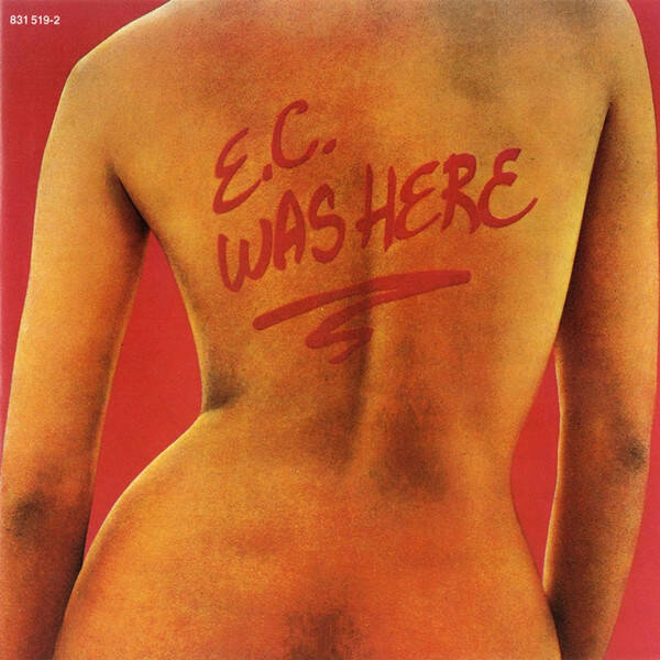 CD | Eric Clapton – E.C. Was Here