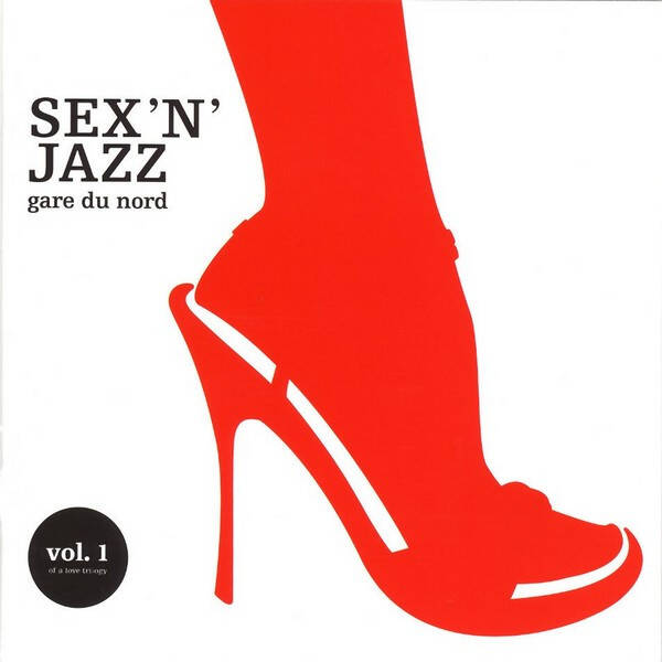 CD | Gare Du Nord – Sex 'N' Jazz (Vol. 1 Of A Love Trilogy)