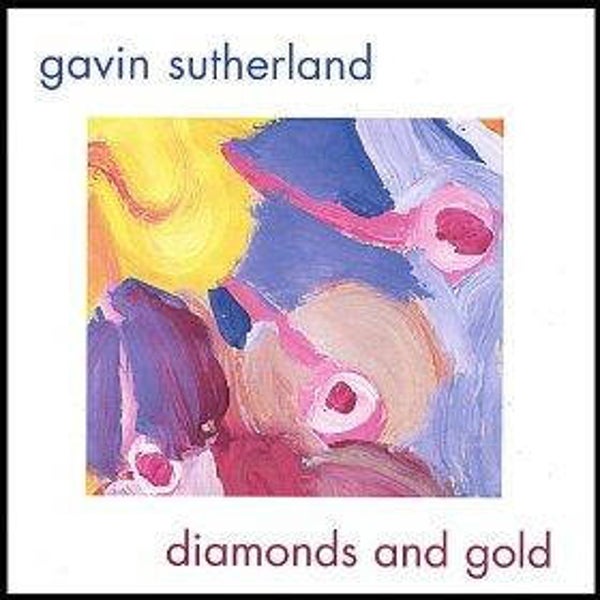 CD | Gavin Sutherland – Diamonds And Gold