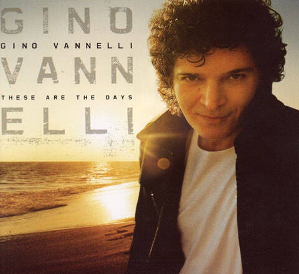 CD | Gino Vannelli – These Are The Days