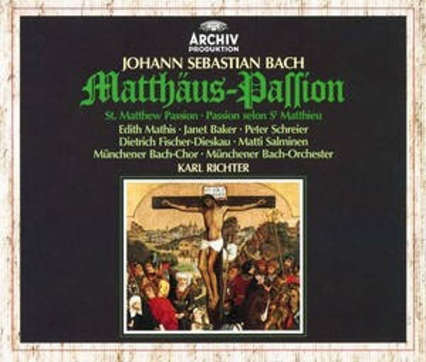 CD | Johann Sebastian Bach / Edith Mathis, Janet Baker, Peter Schreier, Dietrich Fischer-Dieskau, Matti Salminen, Münchener Bach-Chor, Münchener Bach-Orchester, Karl Richter – Matthäus-Passion