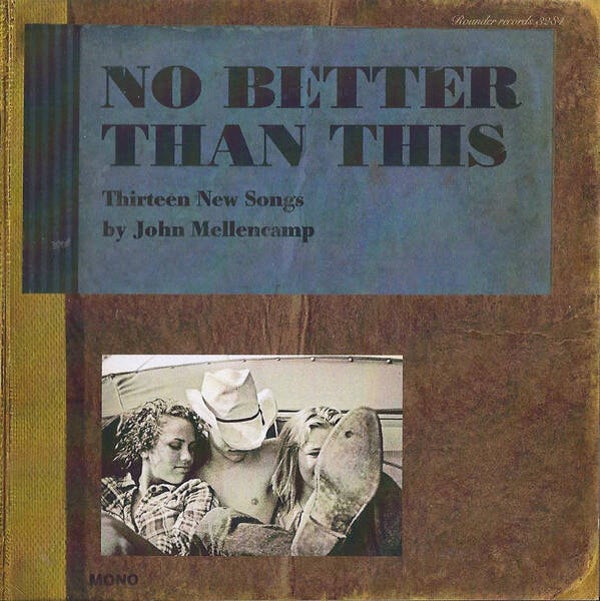CD | John Mellencamp – No Better Than This