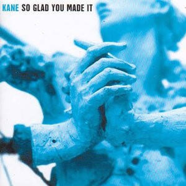 CD | Kane – So Glad You Made It