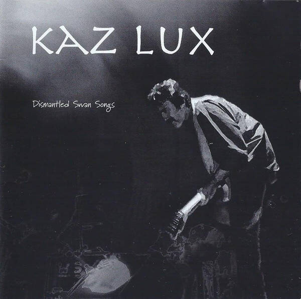 CD | Kaz Lux – Dismantled Swan Songs