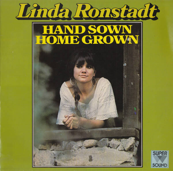LP | Linda Ronstadt – Hand Sown Home Grown
