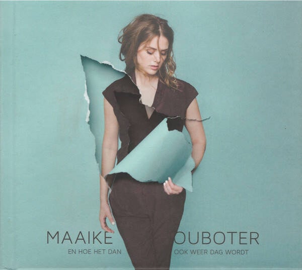 CD | Maaike Ouboter – En Hoe Het Dan Ook Weer Dag Wordt