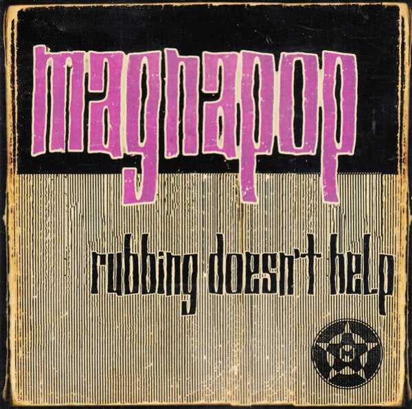CD | Magnapop – Rubbing Doesn't Help