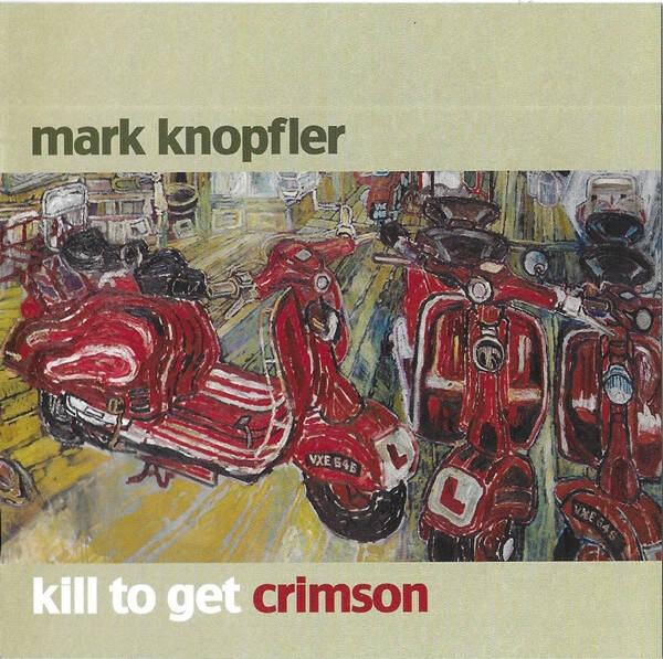 CD | Mark Knopfler – Kill To Get Crimson