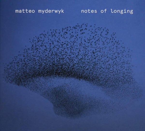 CD | Matteo Myderwyk – Notes Of Longing