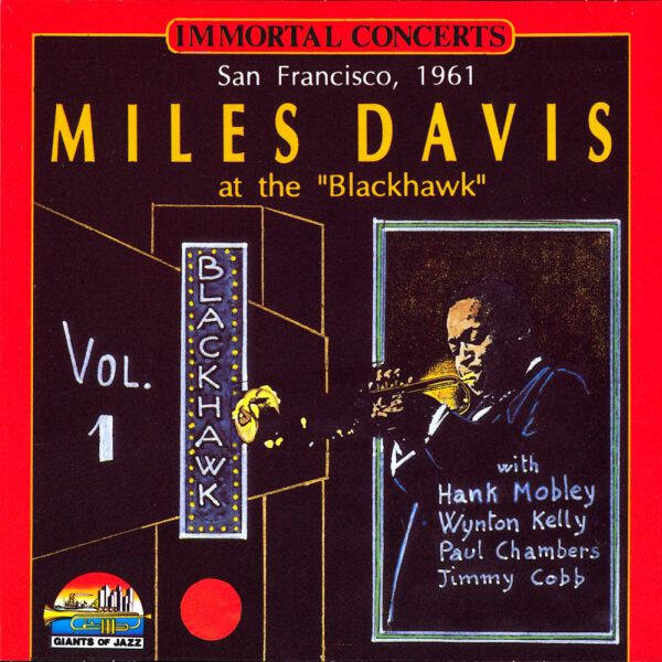 CD | Miles Davis With Hank Mobley, Wynton Kelly, Paul Chambers (3), Jimmy Cobb – San Francisco, 1961 Miles Davis At The "Blackhawk" Vol. 1