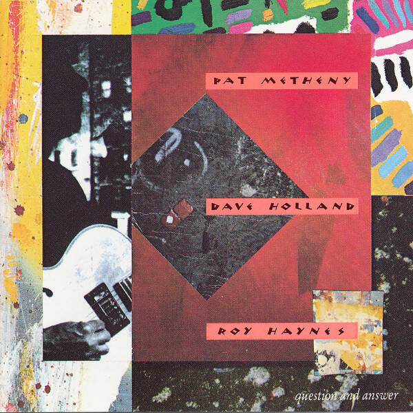 CD | Pat Metheny, Dave Holland, Roy Haynes – Question And Answer