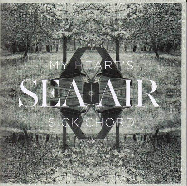 CD | Sea+Air – My Heart's Sick Chord