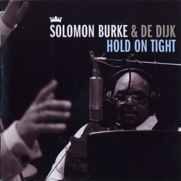 CD | Solomon Burke & De Dijk – Hold On Tight