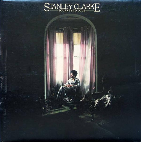 LP | Stanley Clarke – Journey To Love