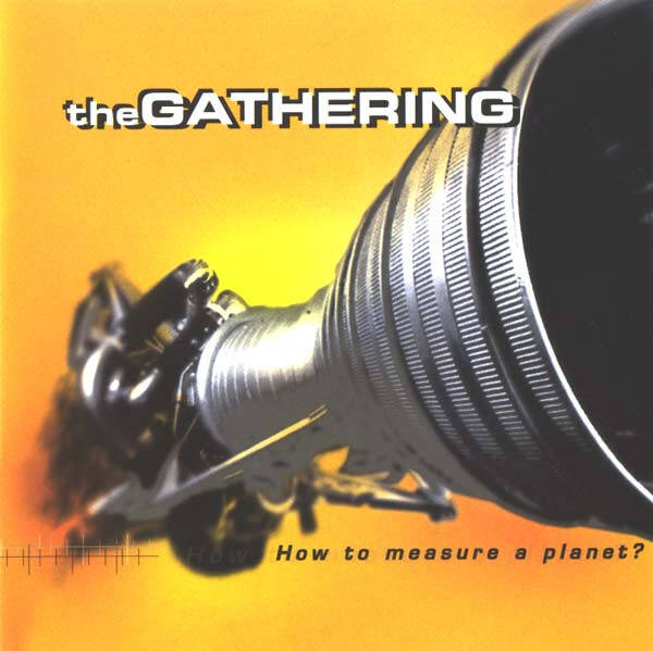 CD | The Gathering – How To Measure A Planet?