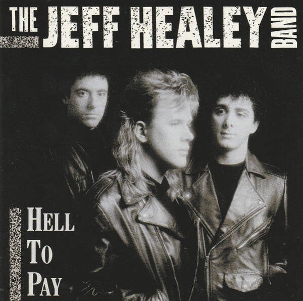 CD | The Jeff Healey Band – Hell To Pay