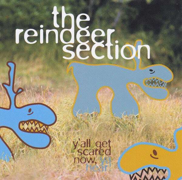 CD | The Reindeer Section – Y'All Get Scared Now, Ya Hear!