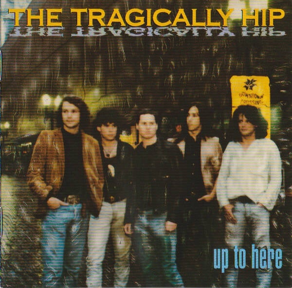 CD | The Tragically Hip – Up To Here