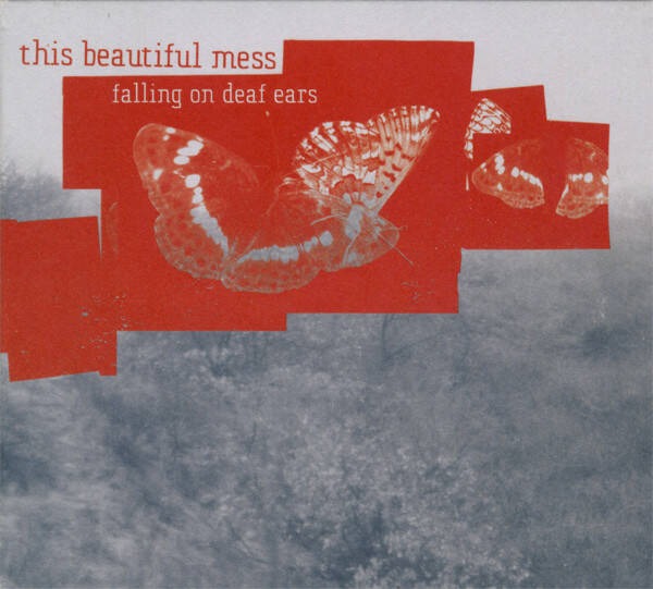 CD | This Beautiful Mess – Falling On Deaf Ears