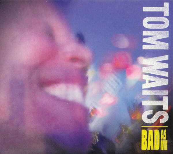 CD | Tom Waits – Bad As Me